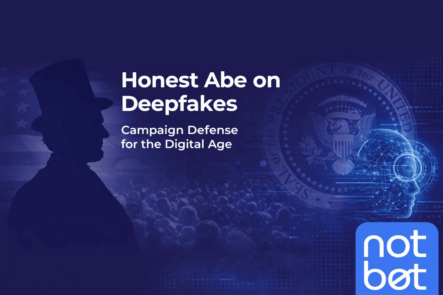 Honest Abe on Deepfakes: A Message from the 16th President